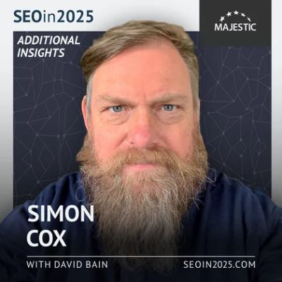 Picture of Simon Cox with resplendent beardage and surreounded by text that says SEO in 2025 With David Dain and with the Majextic logo top right corner  